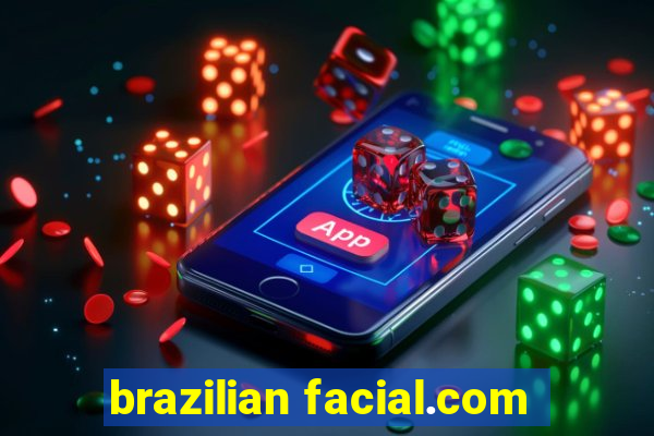 brazilian facial.com